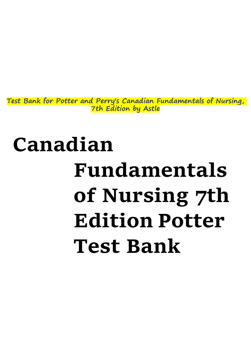TEST BANK For Canadian Fundamentals of Nursing 7th Edition By Potter and Perry's | Verified Chapter's 1 - 48 | Complete||Latest 2024