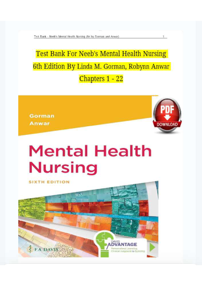 TEST BANK For Neeb's Mental Health Nursing, 6th Edition By Linda M. Gorman, Robynn Anwar, Verified Chapters 1 - 22, Complete Newest Version