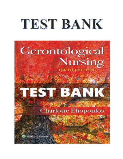 Test bank for gerontological nursing 10th edition eliopoulos isbn 139781975161002