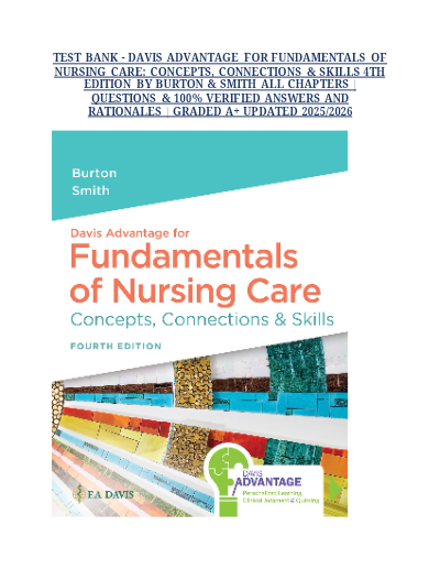 Test bank davis advantage for fundamentals of nursing care concepts connections skills 4th edition by burton smith