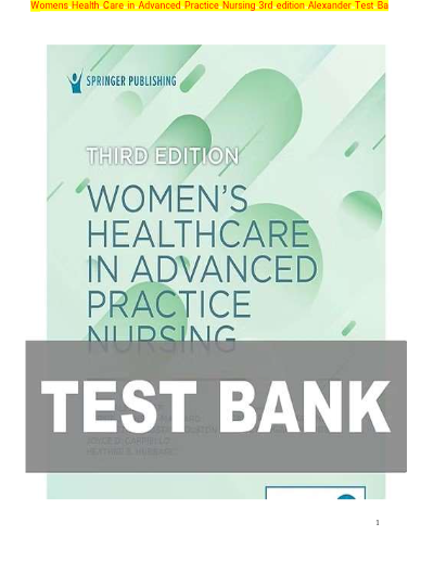 Test bank for women s healthcare in advanced practice nursing 3rd edition by ivy m alexander
