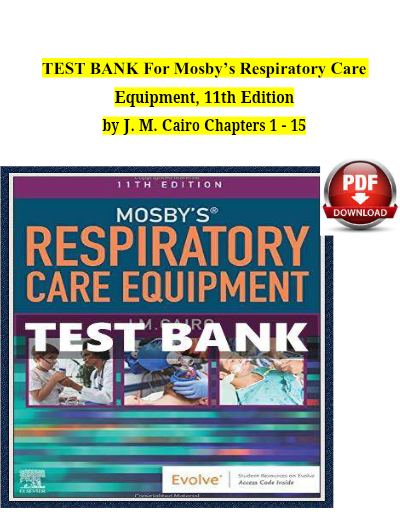 Test bank for mosby s respiratory care equipment 10th edition by cairo