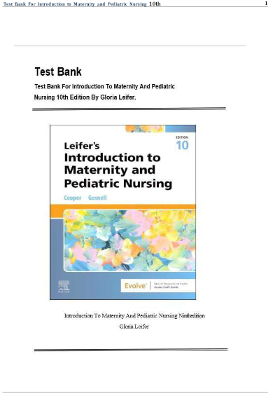 Test Bank For Introduction to Maternity and Pediatric Nursing 10th Edition BY Gloria Leifer Chapter 1-34 Newest Version 2022