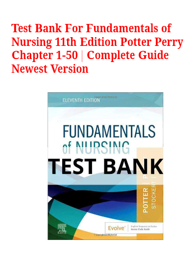 Test Bank for Fundamentals of Nursing 11th Ed. (Potter and Perry) | All Chapters