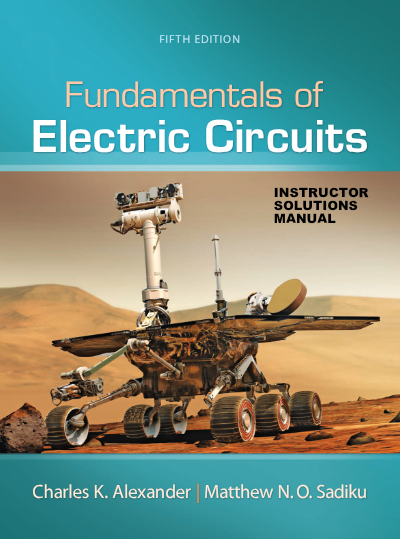 Solutions Manual - Fundamentals Of Electric Circuits 5th Edition by Alexander. all chapter Included 2026 Graded A