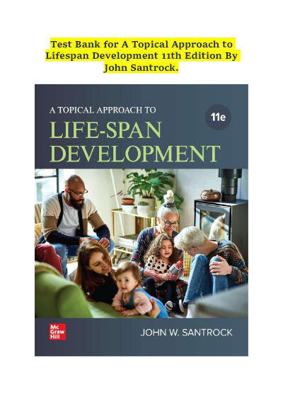 Test Bank A Topical Approach to Lifespan Development 11th Edition John W. Santrock ISBN 9781265179380 Questions and Answers A+
