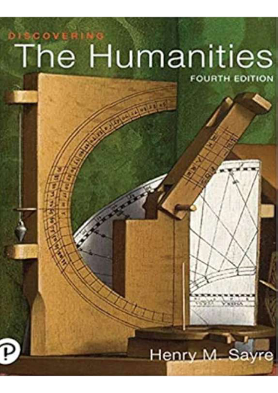 Discovering the Humanities By Henry M. Sayre (4th Edition)