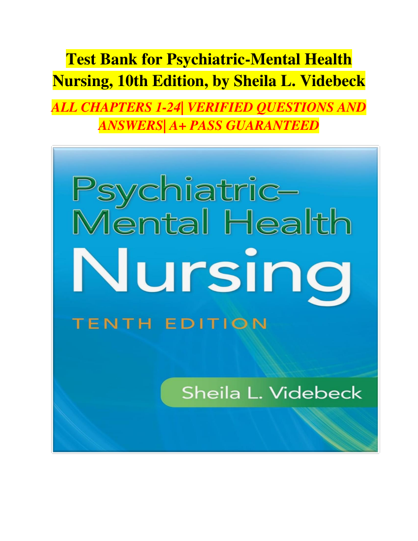 Psychiatric–Mental Health Nursing, 10th Edition, Sheila L. Videbeck – Complete Test Bank
