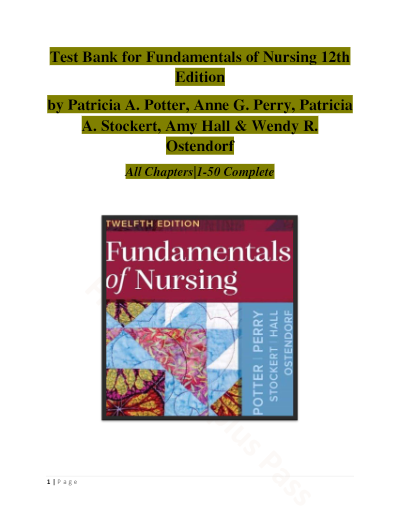 TEST BANK Fundamentals of Nursing (12TH ED) by Potter, Perry, Stockert, Hall, and Ostendorf| Chapter 1-50