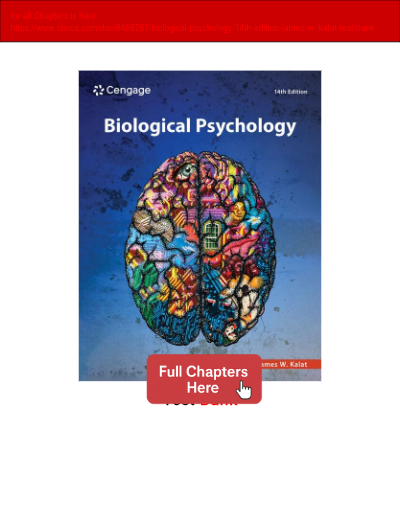 Biological Psychology , 14th Edition James W. Kalat TEST BANK