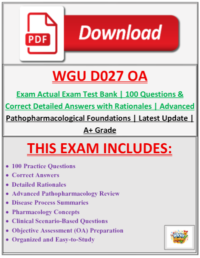 WGU D027 OA Exam Actual Exam Test Bank | 100 Questions & Correct Detailed Answers with Rationales
