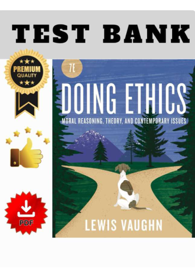 Doing Ethics, Moral Reasoning and Contemporary Moral Issues, 7th Edition