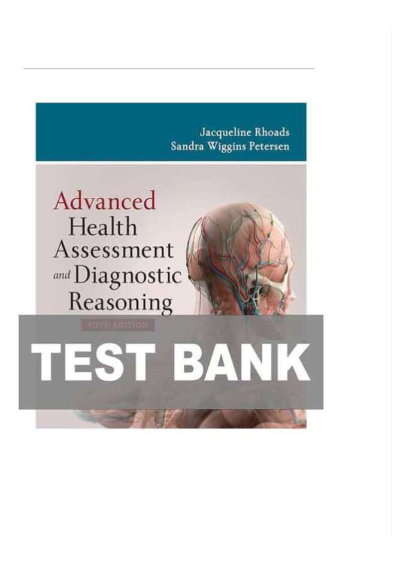 Test Bank for Advanced Health Assessment and Diagnostic Reasoning, 5th Edition – Jacqueline Rhoads & Sandra Wiggins Petersen | Complete Exam Resource