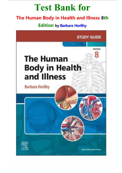 Test Bank for The Human Body in Health and Illness 8th Edition by Barbara Herlihy isbn-9780443124440