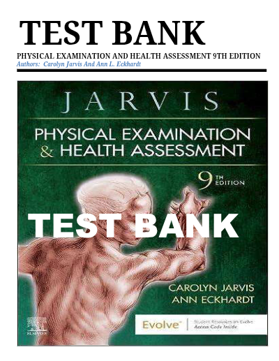 Test Bank for Jarvis Physical Examination & Health Assessment 9th Edition.
