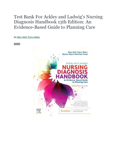 Test Bank for Ackley and Ladwig's Nursing Diagnosis Handbook, 13th Edition: An Evidence-Based Guide to Planning Care.