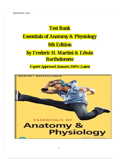 Test Bank Essentials of Anatomy & Physiology 8th Edition by Frederic H. Martini & Edwin Bartholomew Expert Approved Answers 100%| Latest ||ISBN:9780135203804