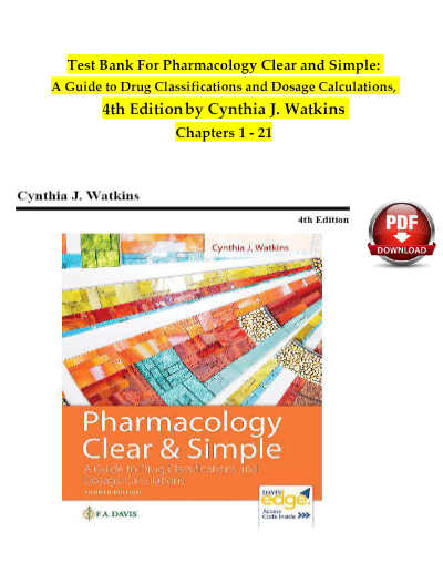Test bank for Pharmacology Clear & Simple: A Guide to Medication Classifications and Dosage Calculations, 5th Edition — by Cynthia J. Watkins and Charlet L. Blades. Published by F.A. Davis.